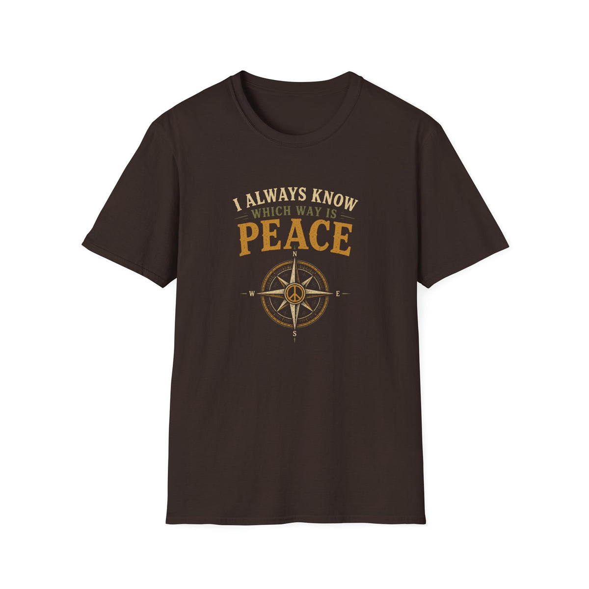 I Always Know Which Way is Peace. T‑Shirt