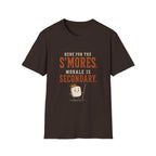 Here for the S'mores. Morale is Secondary. T‑Shirt