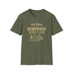 Out Here, I Remember Who I Am. T‑Shirt