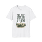 The Best Part Was Who Came with Me. T‑Shirt