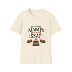 There Was Always One More Seat T-Shirt