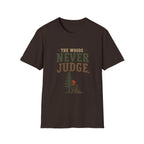 The Woods Never Judge T-Shirt
