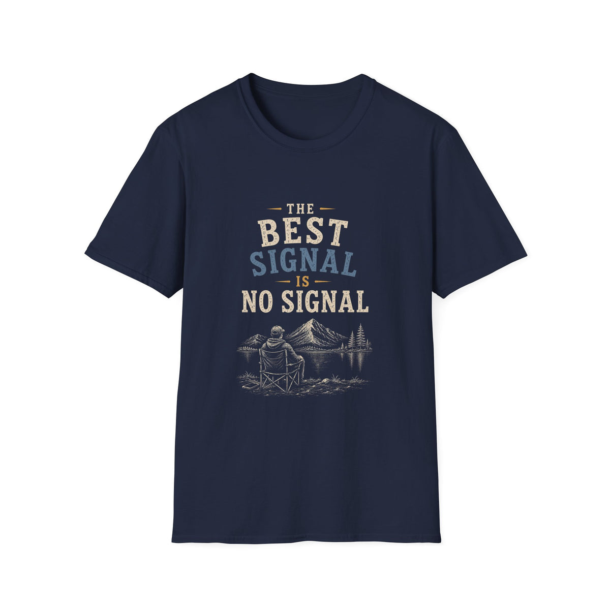 The Best Signal Is No Signal. T‑Shirt