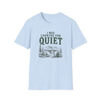 I Was Looking For Quiet. T‑Shirt