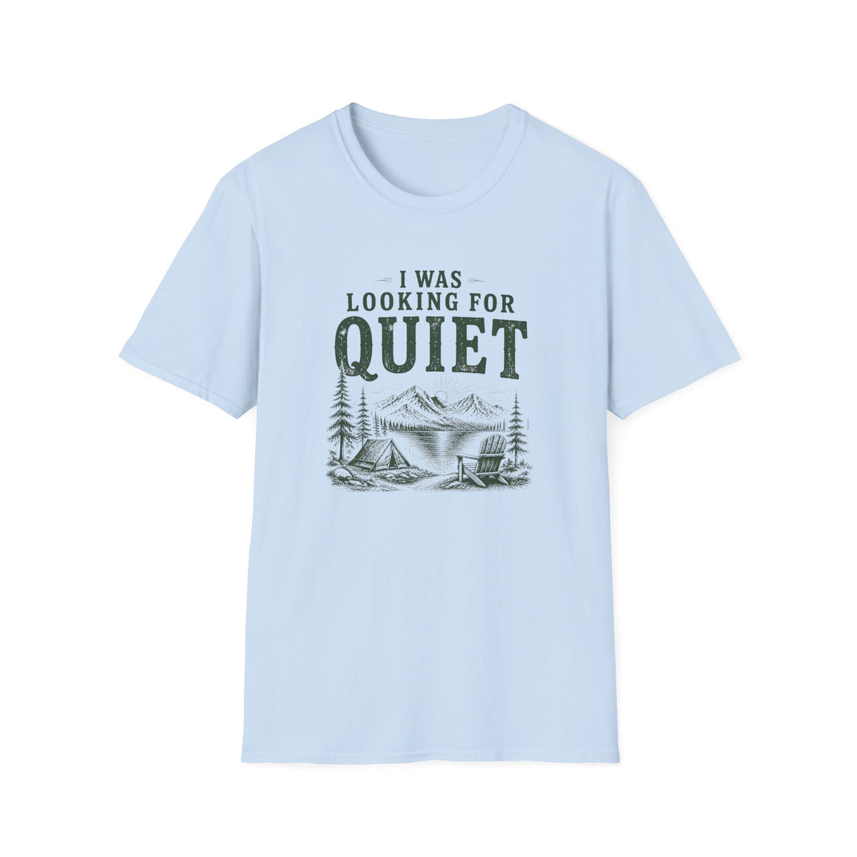 I Was Looking For Quiet. T‑Shirt