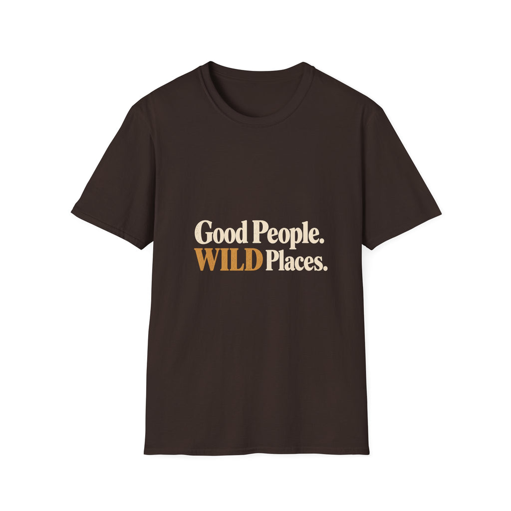 Good People. Wild Places. T-Shirt