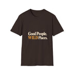 Good People. Wild Places. T-Shirt