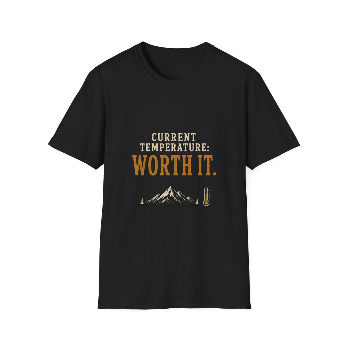 Current Temperature: Worth It. T‑Shirt