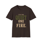 I'm The Quiet One by the Fire. T‑Shirt