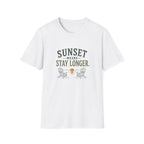 Sunset Means Stay Longer. T‑Shirt