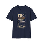 Fog: Nature's Privacy Setting. T‑Shirt
