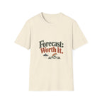 Forecast: Worth It. T-Shirt