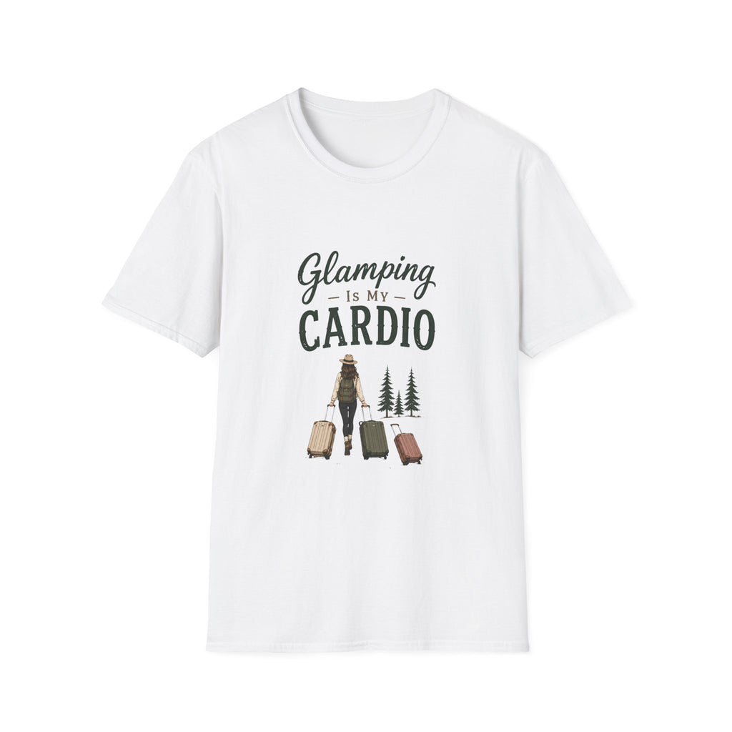 Glamping Is My Cardio. T‑Shirt