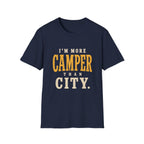 I'm More Camper Than City. T‑Shirt