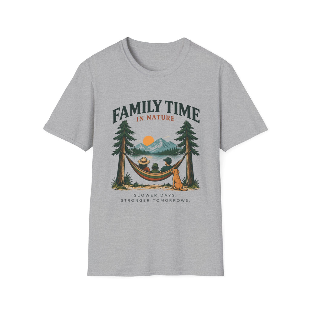 Family Time In Nature. Slower Days. Stronger Tomorrows. T-Shirt