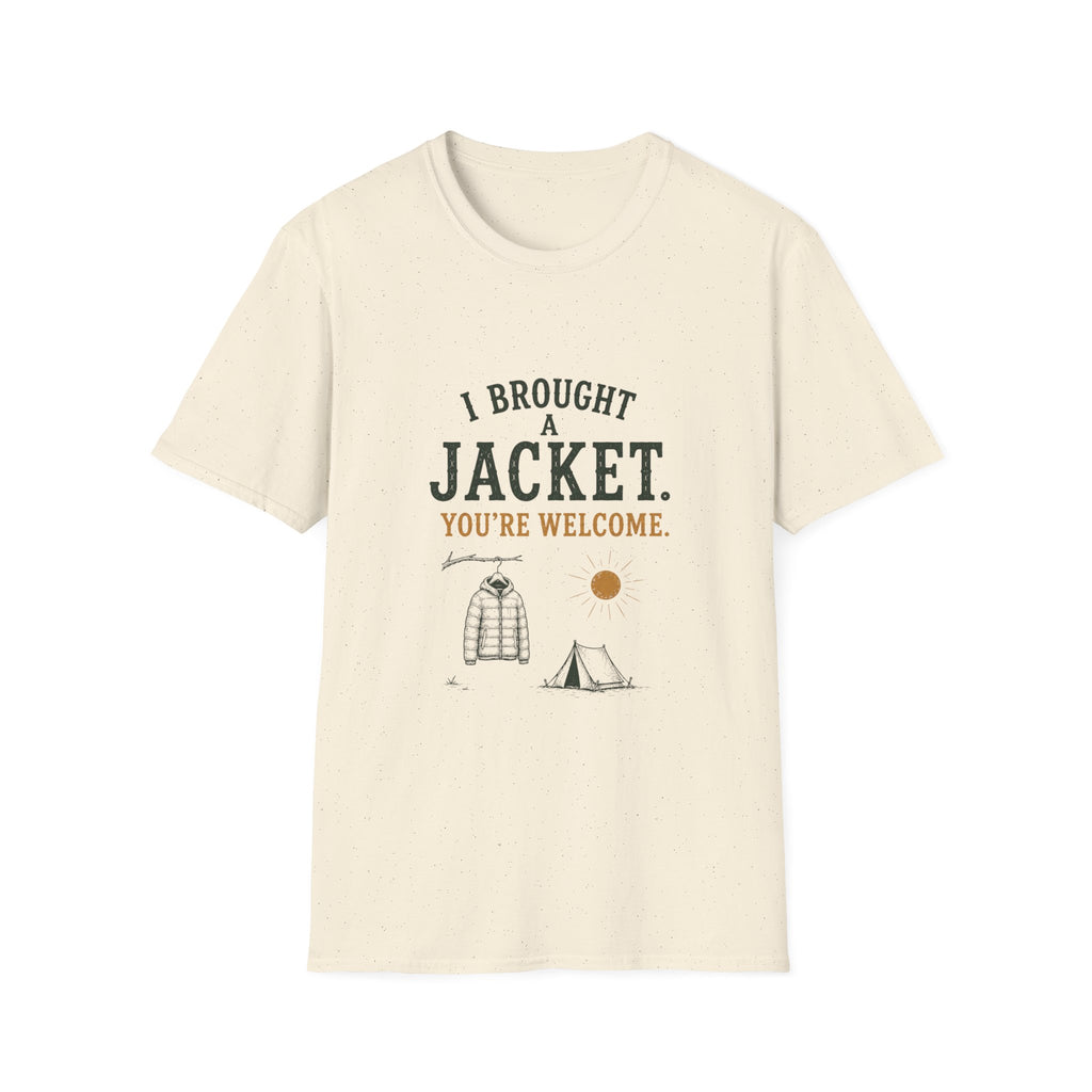 I Brought A Jacket. You're Welcome. T‑Shirt