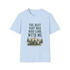 The Best Part Was Who Came with Me. T‑Shirt