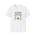 My Brain Works Better Outside. T‑Shirt