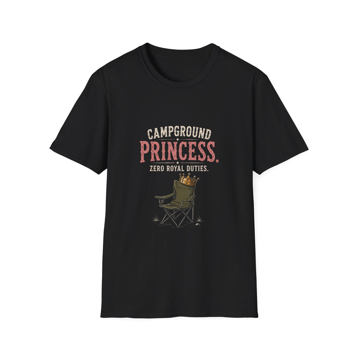 Campground Princess. Zero Royal Duties. T‑Shirt