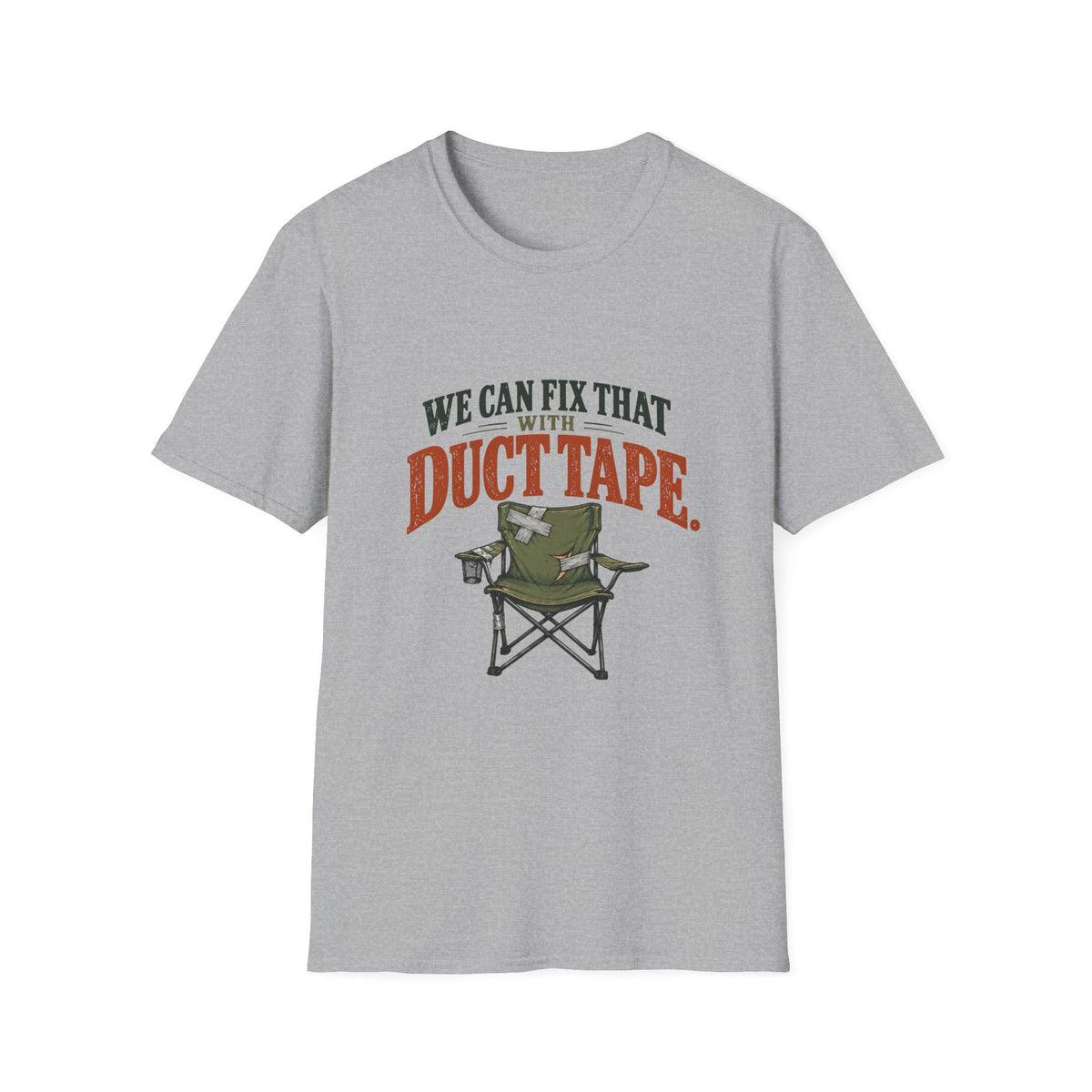 We Can Fix That With Duct Tape. T-shirt