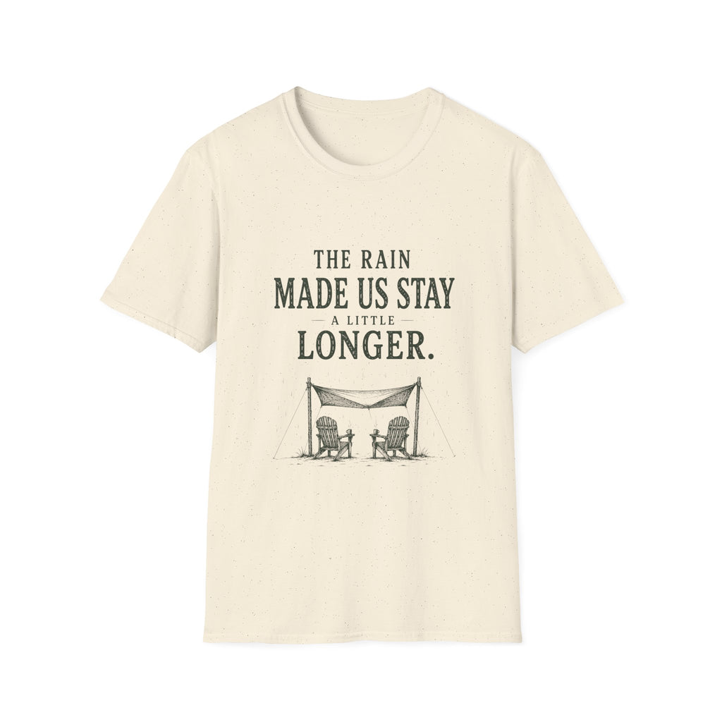 The Rain Made Us Stay A Little Longer. T‑Shirt