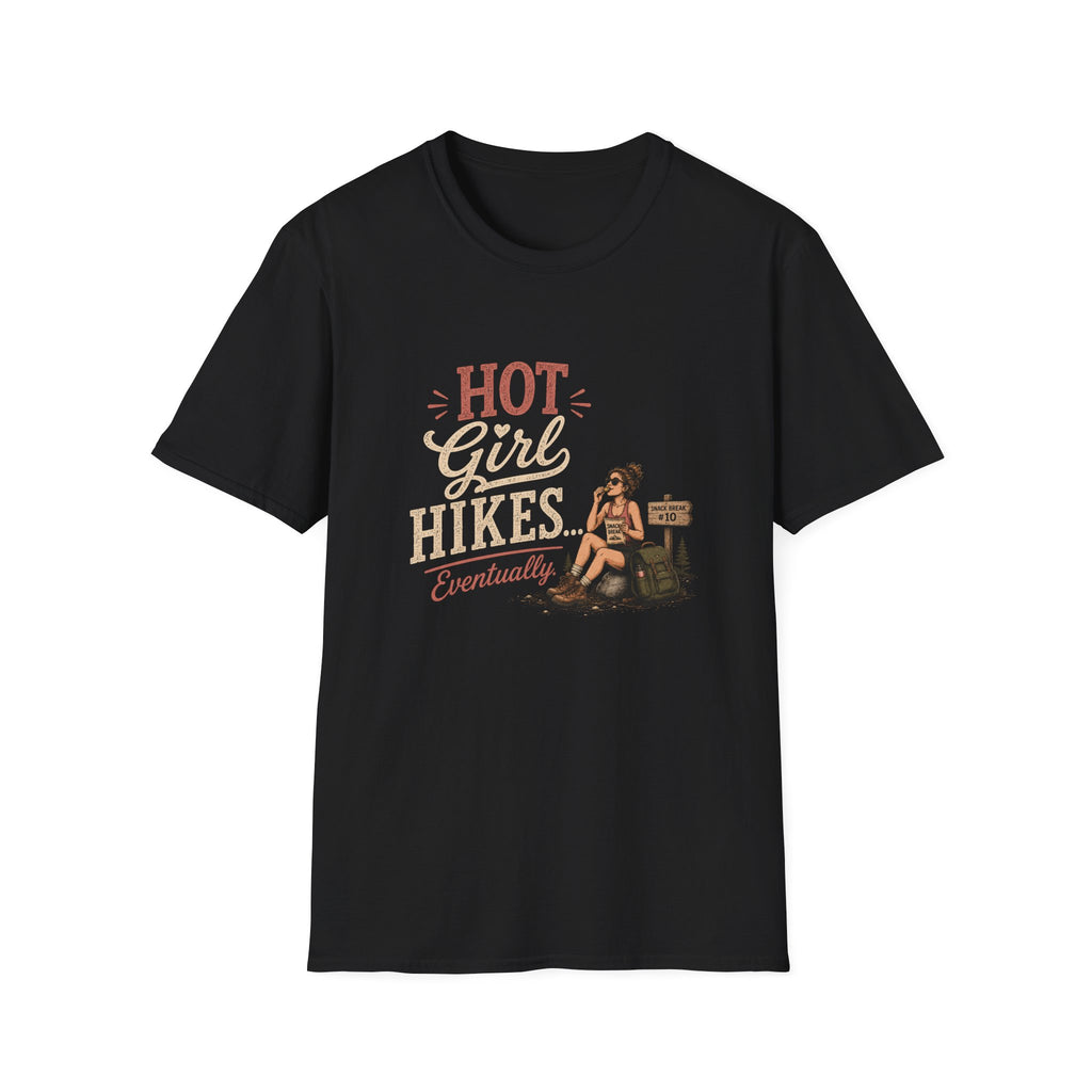 Hot Girl Hikes...Eventually. T‑Shirt