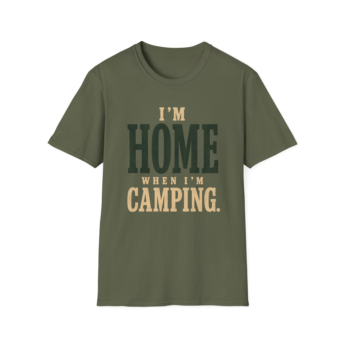 I'm Home When I'm Camping. T‑Shirt