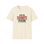 Still My Favorite Person To Get Lost With. T-shirt