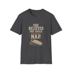 She Believed She Could. So She Took A Nap. T‑Shirt
