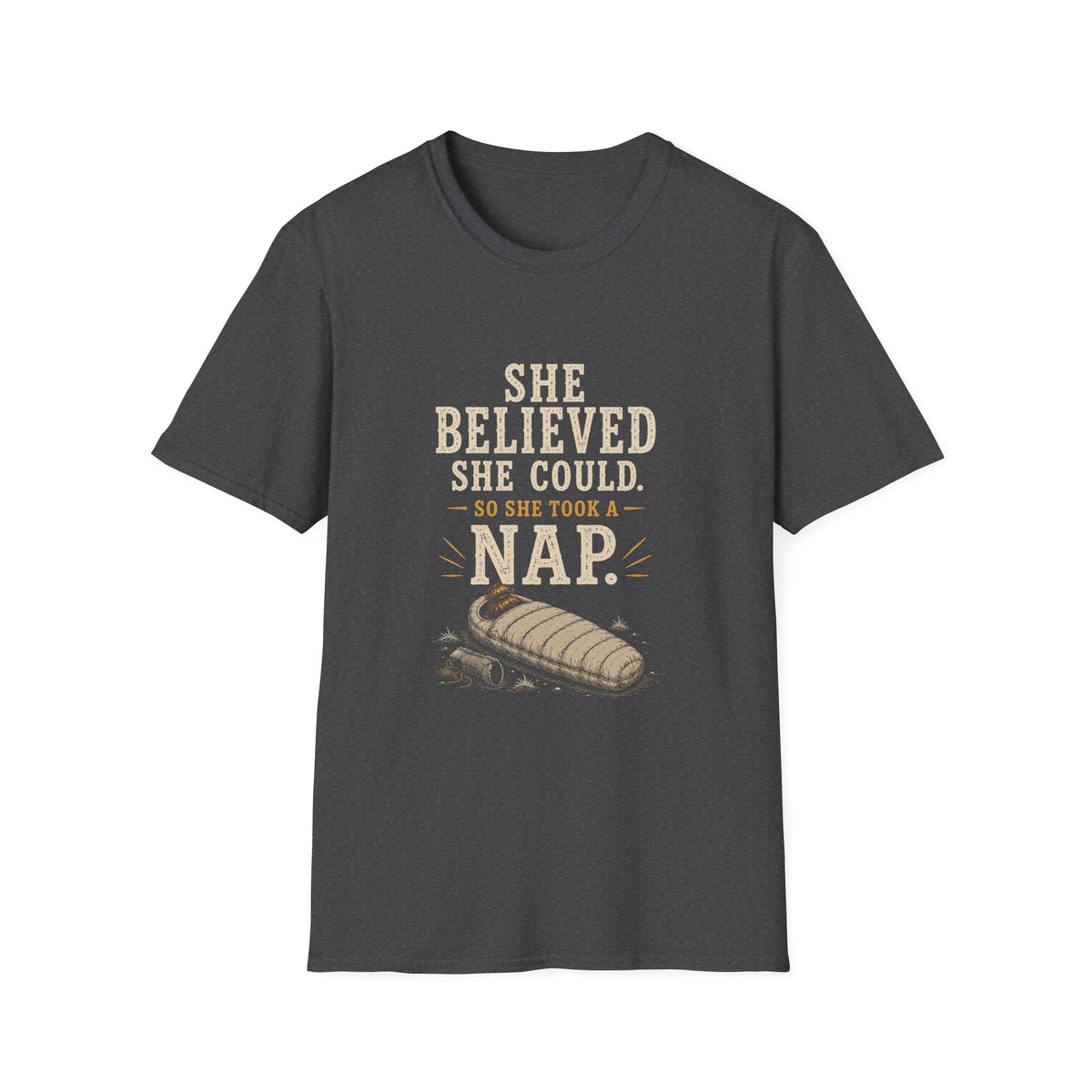 She Believed She Could. So She Took A Nap. T‑Shirt