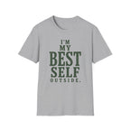 I'm My Best Self Outside. T‑Shirt