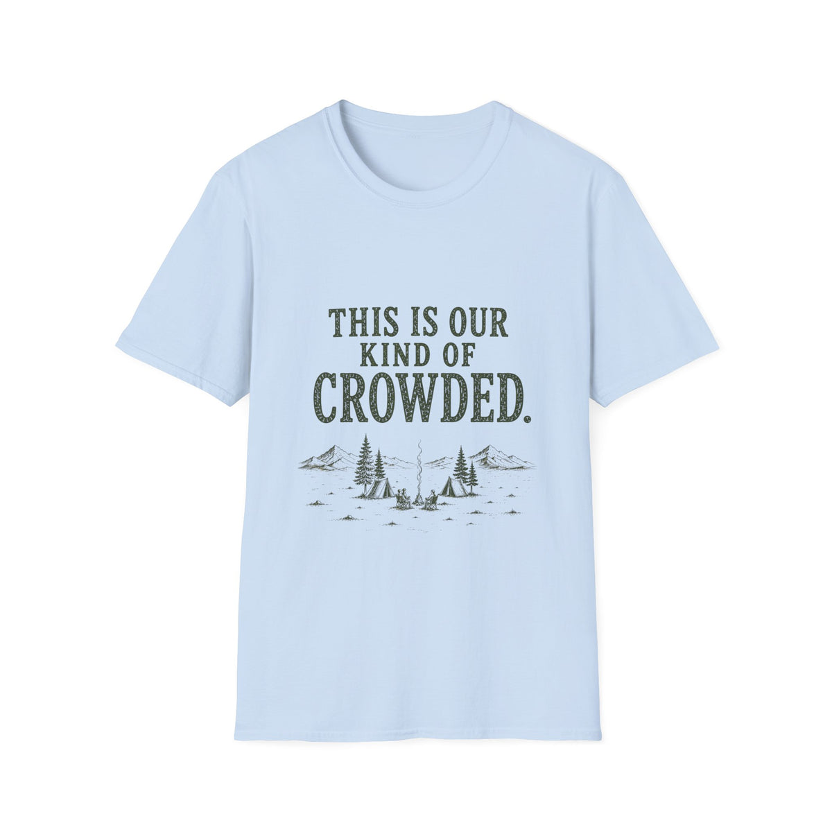 This Is Our Kind Of Crowded Here. T‑Shirt
