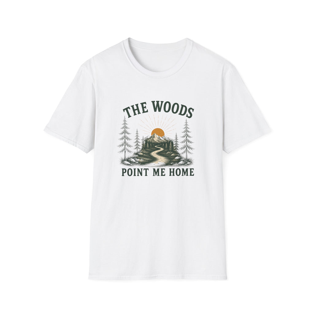 The Woods Point Me Home. T‑Shirt