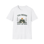 The Woods Point Me Home. T‑Shirt