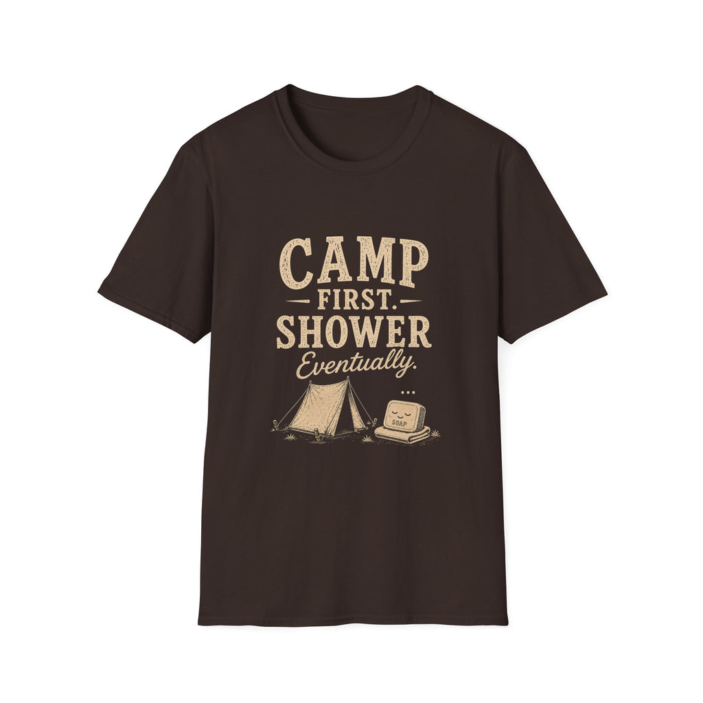 Camp First. Shower Eventually. T‑Shirt