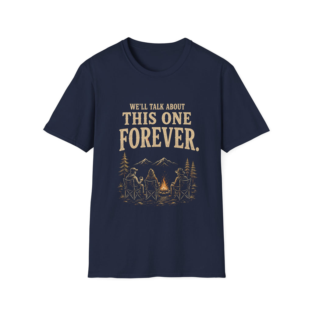 We'll Talk About This One Forever. T‑Shirt
