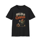 Delulu At The Campsite. T-shirt