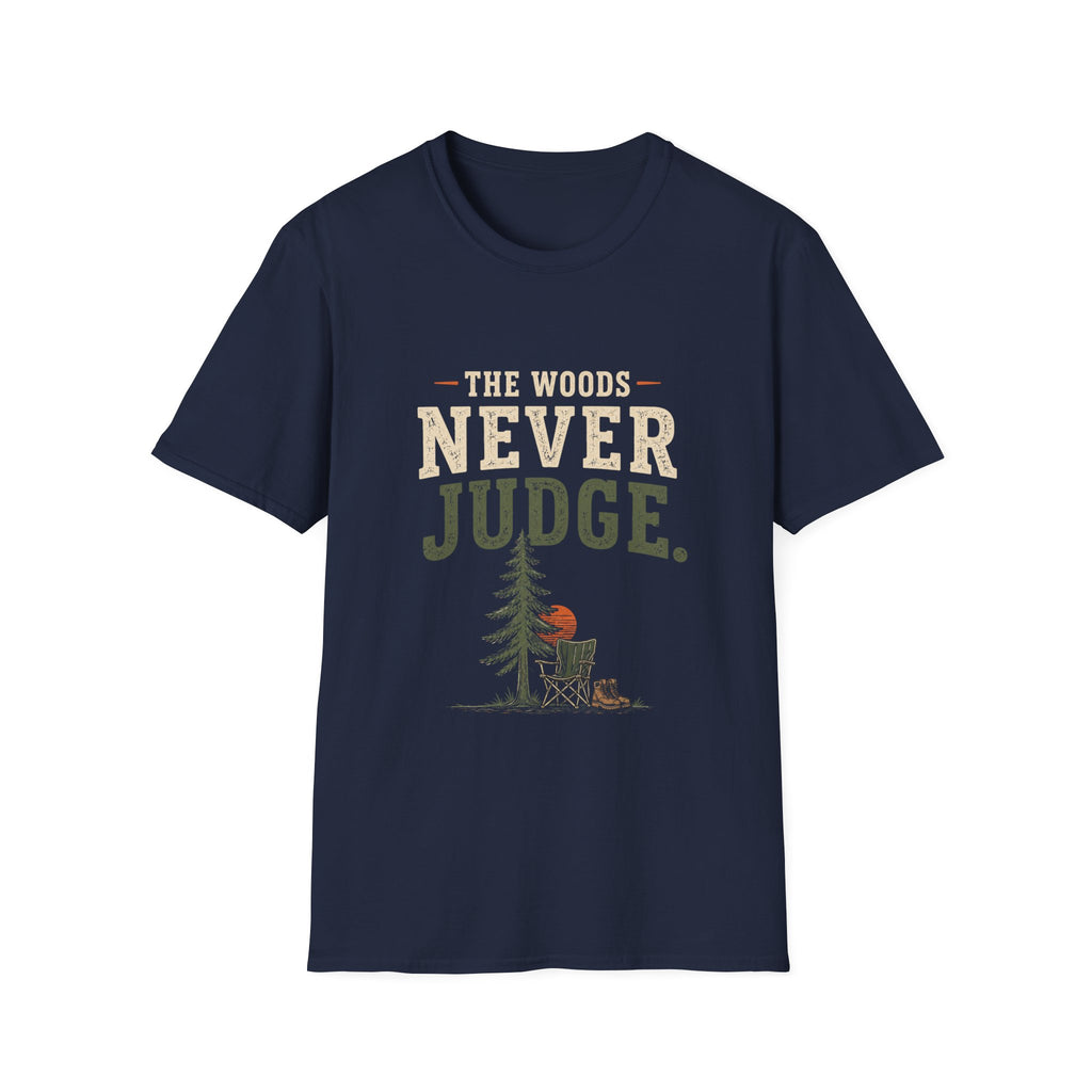 The Woods Never Judge T-Shirt