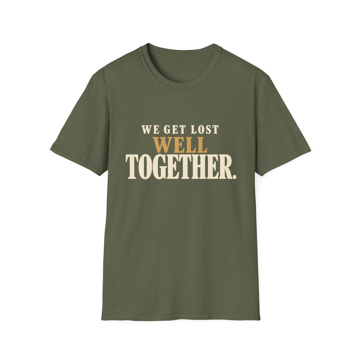 We Get Lost Well Together. T-Shirt