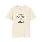 The Forecast Said Stay Home. T‑Shirt