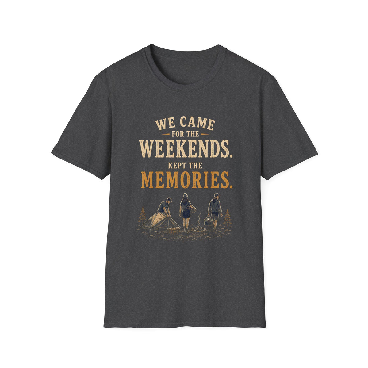 We Came For The Weekends. Kept The Memories. T‑Shirt
