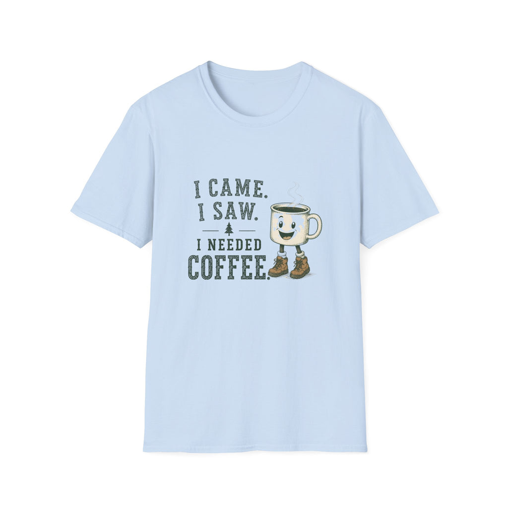 I Came. I Saw. I Needed Coffee. T‑Shirt