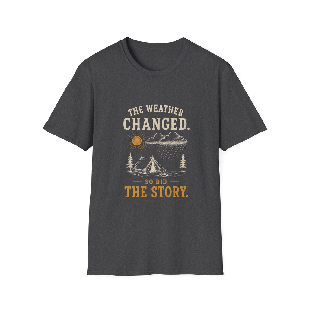 The Weather Changed. So Did The Story. T‑Shirt