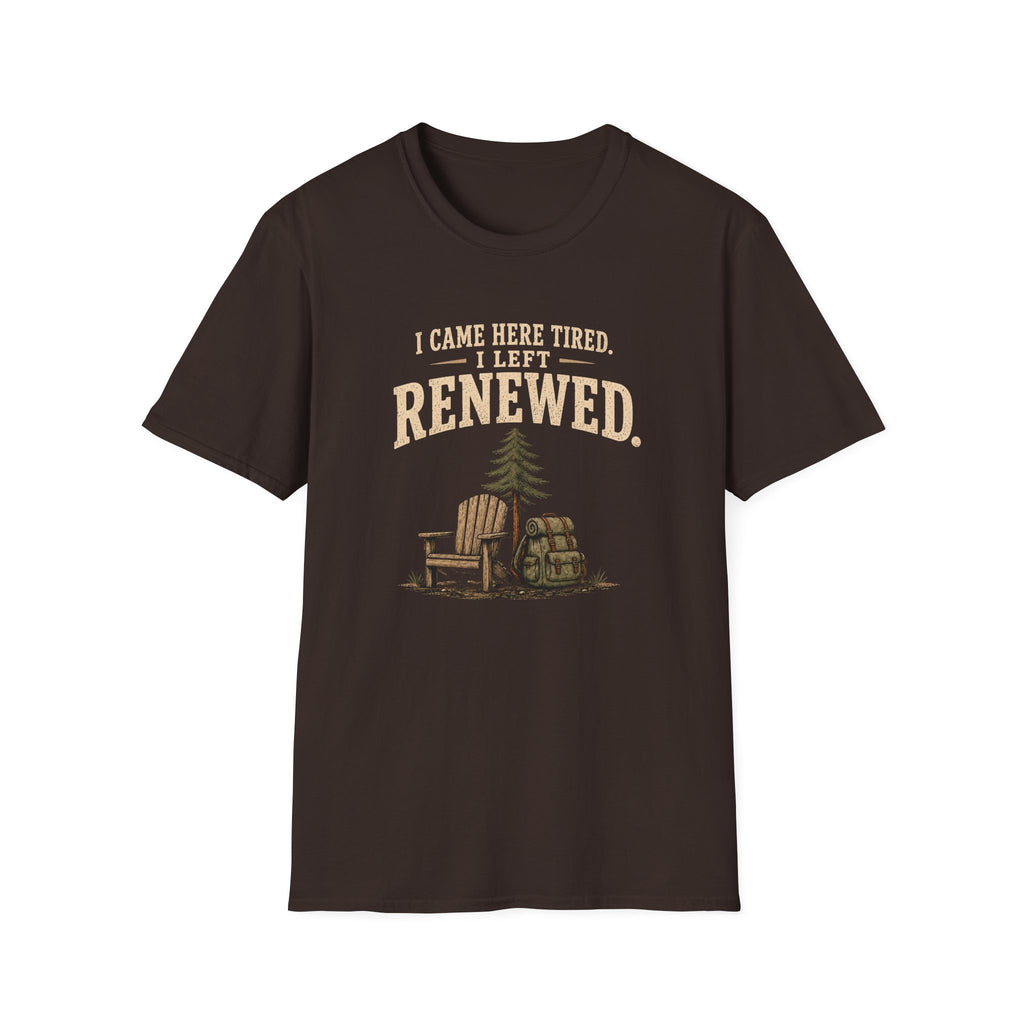 I Came Here Tired. I Left Renewed. T-Shirt
