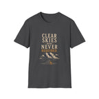 Clear Skies Were Never Required. T‑Shirt