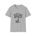 Here I Feel Like Myself. T-Shirt