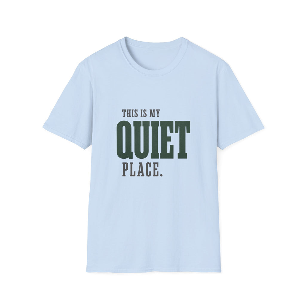 This Is My Quiet Place. T-Shirt