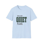 This Is My Quiet Place. T-Shirt