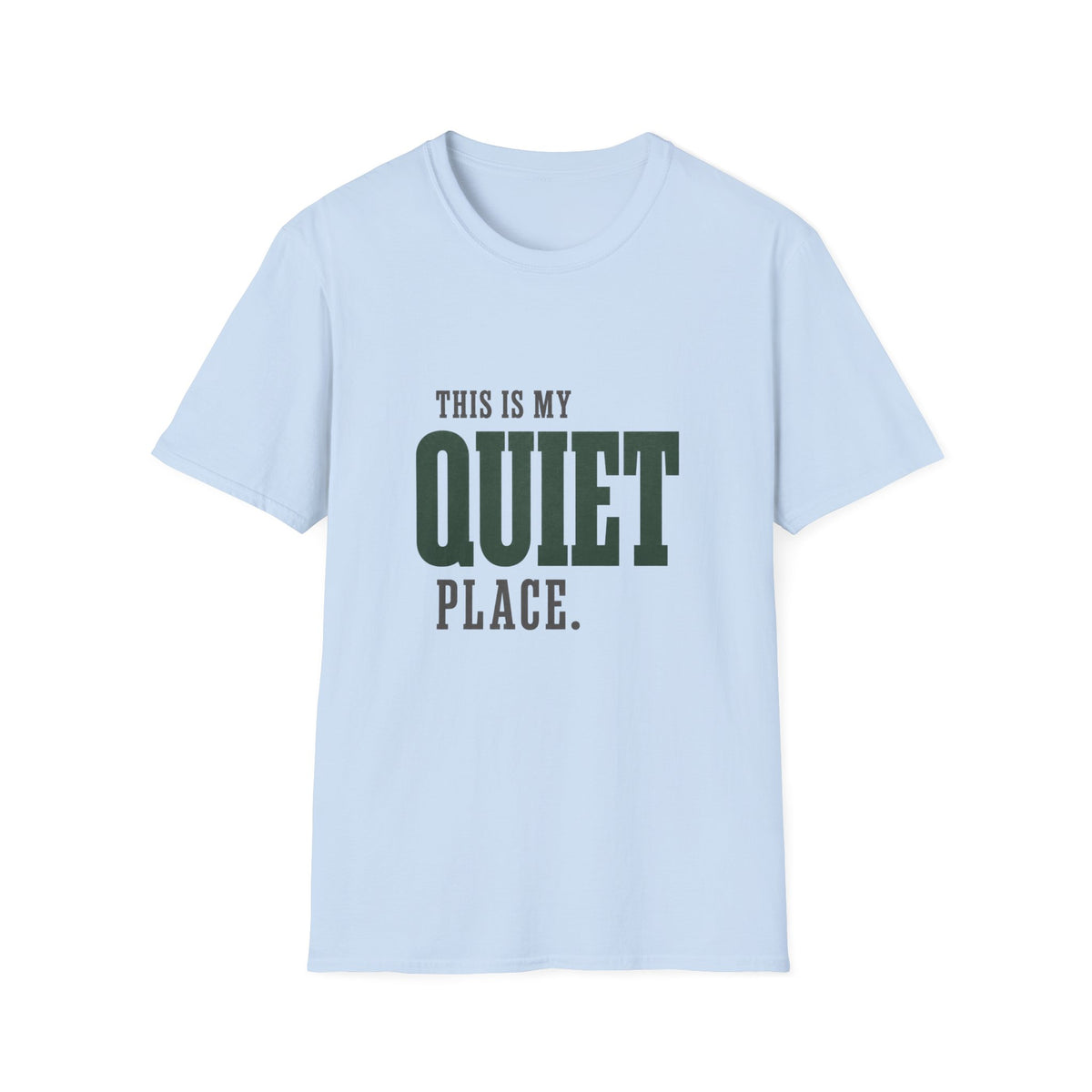 This Is My Quiet Place. T-Shirt