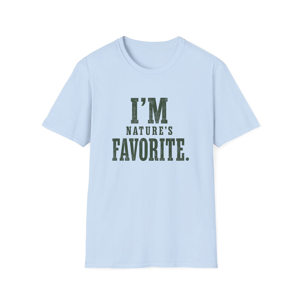 I'm Nature's Favorite. T‑Shirt